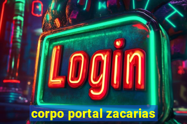 corpo portal zacarias